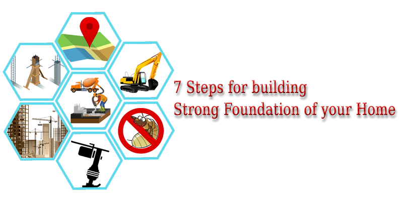 7-Steps-for-building-Strong-Foundation-of-your-Home
